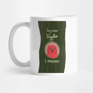 Jag Anar Ugglor i Mossen | I Suspect Owls in the Bog | dark green and pink Mug